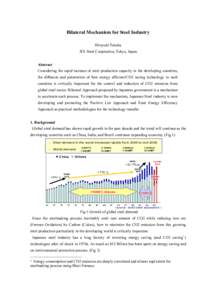 Bilateral Mechanism for Steel Industry Hiroyuki Tezuka JFE Steel Corporation, Tokyo, Japan Abstract Considering the rapid increase of steel production capacity in the developing countries, the diffusion and penetration o