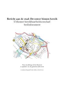Bericht aan de stad: Deventer binnen bereik Uitkomst bereikbaarheidsconclaaf: beslisdocument Fons Asselbergs & Jan Brouwer in opdacht van de gemeente Deventer