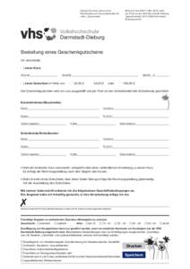 Dieses Formular gibt es zum Runterladen auf www.ladadi.de/vhs unter „Downloads“ Bitte per Fax 06071 / oder per Post an die VHS Darmstadt-Dieburg,