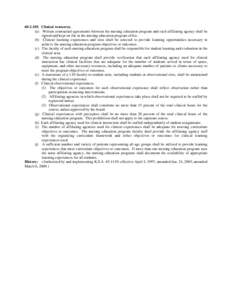 [removed]Clinical resources. (a) Written contractual agreements between the nursing education program and each affiliating agency shall be signed and kept on file in the nursing education program office. (b) Clinical le