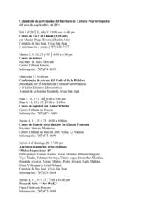 Calendario de actividades del Instituto de Cultura Puertorriqueña del mes de septiembre de 2014 Del 1 al 29 │ L, M y V 11:00 am / 6:00 pm Clases de Tai Chi Chuan y Qi Gong por Master Diego Rivera (Shaolin Arts) Corral