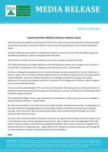 MEDIA RELEASE FRIDAY 15 MAY 2015 South Australian dietitian achieves national award South Australian Accredited Practising Dietitian (APD) Pennie Taylor has been honoured with a national award by the Dietitians Associati