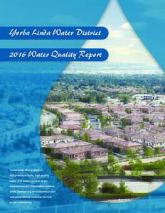 Yorba Linda Water District 2016 Water Quality Report Yorba Linda Water District will provide reliable, high quality water and sewer services in an
