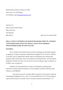 Helmuth Nyborg, Professor Emeritus, Dr. Phil. Adslev Skovvej 2, 8362 Hørning Tlf[removed], email: [removed] Åbent brev til: Rektor Lauritz B. Holm-Nielsen