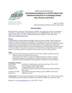 Preliminary Announcement  International Symposium on Pacific Salmon and Steelhead Production in a Changing Climate: Past, Present, and Future The North Pacific Anadromous Fish