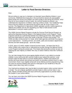 Letter to Food Service Directors Dear: We are writing to urge you to champion an important issue affecting children in your community. Childhood food insecurity in the summertime remains at unacceptable levels across the
