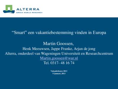 “Smart” een vakantiebestemming vinden in Europa Martin Goossen, Henk Meeuwsen, Jappe Franke,