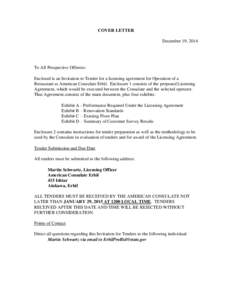 COVER LETTER December 19, 2014 To All Prospective Offerors: Enclosed is an Invitation to Tender for a licensing agreement for Operation of a Restaurant at American Consulate Erbil. Enclosure 1 consists of the proposed Li