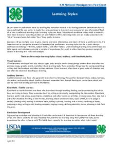 4-H National Headquarters Fact Sheet  Learning Styles Do you seem to understand more by reading the instruction manual or by having someone demonstrate how to use something? Do you prefer to touch, feel or experience to 