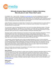 DOmedia Acquires Buyers Guide to Outdoor Advertising Web site plans to take “Green Book” green COLUMBUS, Ohio – May 28, 2008 – DOmedia (www.domedia.com), an online marketplace for buyers and sellers of out-of-hom