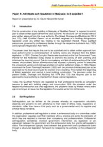 PAM Professional Practice Forum 2013 Page 1 Paper 4: Architects self-regulation in Malaysia: Is it possible? Report on presentation by: Ar. Ezumi Harzani Bin Ismail