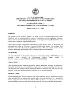 STATE OF TENNESSEE DEPARTMENT OF ENVIRONMENT AND CONSERVATION DIVISION OF UNDERGROUND STORAGE TANKS TECHNICAL CHAPTER 3.5 PRESSURIZED PIPING AND LINE TIGHTNESS TESTING EFFECTIVE DATE – TBD