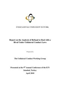 Report on the Analysis of Refusal to Deal with a Rival Under Unilateral Conduct Laws Prepared by  The Unilateral Conduct Working Group