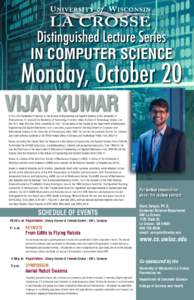 Distinguished Lecture Series IN COMPUTER SCIENCE Monday, October 20  VIJAY KUMAR