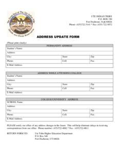 UTE INDIAN TRIBE P.O. BOX 190 Fort Duchesne, Utah[removed]Phone: ([removed] * Fax: ([removed]ADDRESS UPDATE FORM