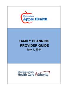 FAMILY PLANNING PROVIDER GUIDE July 1, 2014 Family Planning