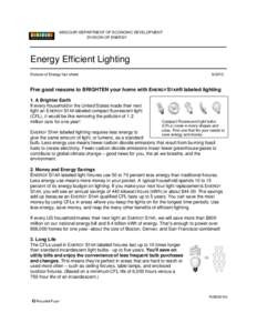 Gas discharge lamps / Light-emitting diodes / Semiconductor devices / Compact fluorescent lamp / Incandescent light bulb / LED lamp / Energy Star / Phase-out of incandescent light bulbs / Fluorescent lamp / Lighting / Light / Technology