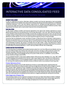 Interactive Data Consolidated Feed Vendor of Record & Service Facilitator Services market challenge In order for applications to perform effectively, software providers and financial organizations must successfully integ