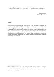 REFLEXÕES SOBRE A PISTOLAGEM E A VIOLÊNCIA NA AMAZÔNIA  Violeta Loureiro1 Ed Carlos Guimarães2  Resumo