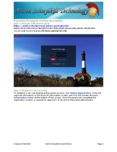 Parents Request Portal Accounts Step 1: Parents will need to go to https://web4.schoolport.org/plexus/parentportal/ Parents will view this screen as their log on screen. If they already have accounts, parents will enter 