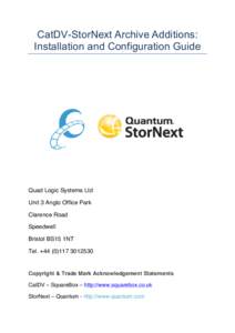 CatDV-StorNext Archive Additions: Installation and Configuration Guide Quad Logic Systems Ltd Unit 3 Anglo Office Park Clarence Road