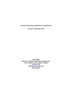 Canadian Numbering Administrator Annual Report January to December 2003 Glenn Pilley Director, Canadian Numbering Administrator[removed]Queen Street, Ottawa, Ontario