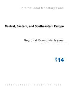 Central, Eastern, and Southeastern Europe - Regional Economic Issues; April 2014