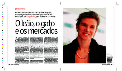 DIVULGAÇÃO  ENTREVISTA Estado e iniciativa privada, cada qual em seu papel, escrevem juntos a história da inovação, diz Mariana Mazzucato. Por Diego Viana, para o Valor, de São Paulo