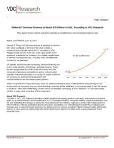 Press Release Global IoT Services Revenue to Reach $78 Billion in 2020, According to VDC Research New report shows market poised to explode as installed base of connected products rises Natick, MA (PRWEB) June 18, 2015 I