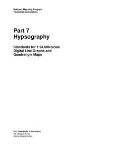 Part 7: Hypsography, Standards for 1:24,000-Scale Digital Line Graphs and Quadrangle Maps[removed])