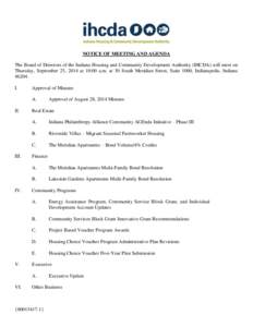 NOTICE OF MEETING AND AGENDA The Board of Directors of the Indiana Housing and Community Development Authority (IHCDA) will meet on Thursday, September 25, 2014 at 10:00 a.m. at 30 South Meridian Street, Suite 1000, Indi