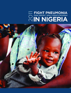 2011  FIGHT PNEUMONIA FINAL REPORT SMALL GRANTS PROGRAM  IN NIGERIA