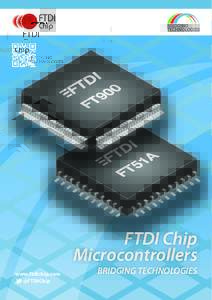 FTDI Chip Microcontrollers www.ftdichip.com @FTDIChip  BRIDGING TECHNOLOGIES
