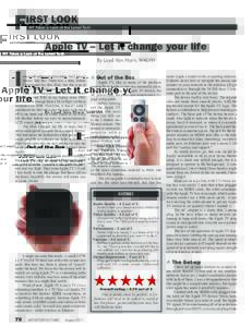 F  IRST LOOK MT Takes a Look at the Latest Tech  Apple TV – Let it change your life