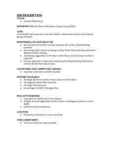 JOB DESCRIPTION: TITLES:  Internet Monitor(s) REPORTING TO: The Chair of the Donor Action Group (DAG) TASK: To be SCAW’s go-to-person as to how SCAW is rated online by the many Charity