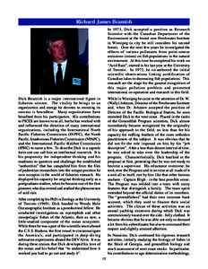 Richard James Beamish In 1971, Dick accepted a position as Research Scientist with the Canadian Department of the Environment at the brand new Freshwater Institute in Winnipeg (a city he still considers his second home).