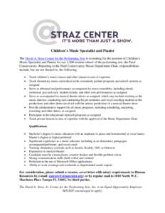 Children’s Music Specialist and Pianist The David A. Straz Center for the Performing Arts is recruiting for the position of Children’s Music Specialist and Pianist for our 1,500-student school of the performing arts,