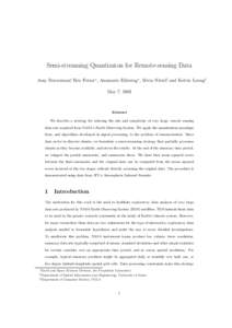 Semi-streaming Quantizaton for Remote-sensing Data Amy Braverman∗, Eric Fetzer∗ , Annmarie Eldering∗ , Silvia Nittel†, and Kelvin Leung‡ May 7, 2003 Abstract We describe a strategy for reducing the size and com