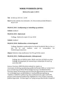 NORSK FYSIKKRÅD (NFyR) Referat fra møteTid: 16 februar 2011 kl . 12:00  Sted: Fysisk institutt, Sem Sælandsv. 24, Universitetsområdet Blindern