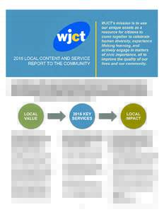 For nearly 60 years, WJCT has provided signature programming and events for the First Coast via unique television, radio, and digital media platforms. In 2015, WJCT used time-tested methods and exciting new strategies to