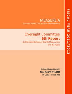 Essential Health Care Services Tax Ordinance  Oversight Committee 6th Report  to the Alameda County Board of Supervisors