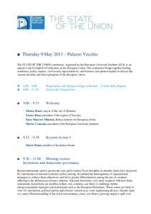 ■ Thursday 9 May 2013 – Palazzo Vecchio The STATE OF THE UNION conference, organised by the European University Institute (EUI), is an annual event for high-level reflection on the European Union. The conference brin