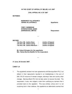 IN THE COURT OF APPEAL OF BELIZE, A.D. 2007  CIVIL APPEAL NO. 6 OF 2007  BETWEEN:  BERNARDO VILLAFRANCO  VERNA VILLAFRANCO 