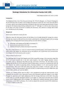Strategic Orientation for Information Society Unit (J03) Draft Background Note (v0.1 June 25, 2014) Introduction The Background Note, fruit of the discussion amongst JRC-IPTS-J03 colleagues, on a Research Strategy for th