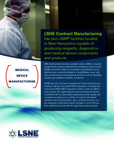 LSNE Contract Manufacturing has two cGMP facilities located in New Hampshire capable of producing reagents, diagnostics and medical device components and products.