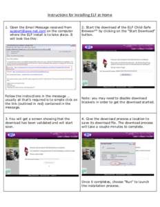 Instructions for Installing ELF at Home 1. Open the Email Message received from [removed] on the computer where the ELF install is to take place. It will look like this: