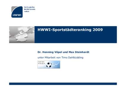 HWWI-SportstädterankingDr. Henning Vöpel und Max Steinhardt unter Mitarbeit von Timo Dahlbüdding  Ergebnis Sportstädteranking 2009