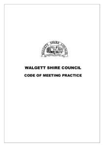 WALGETT SHIRE COUNCIL CODE OF MEETING PRACTICE Code of Meeting Practice  This page is left intentionally blank