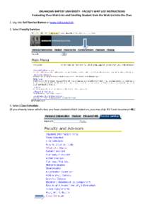 OKLAHOMA BAPTIST UNIVERSITY - FACULTY WAIT LIST INSTRUCTIONS Evaluating Class Wait-Lists and Enrolling Student from the Wait-List into the Class 1. Log into Self Service Banner at www.okbu.edu/ssb . 2. Select Faculty Ser
