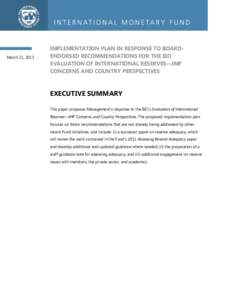 Implementation Plan in Response to Board-Endorsed Recommencations for the IEO Evaluation of International Reserves -- IMF Concerns and Country Perspectives; March 21, 2013.